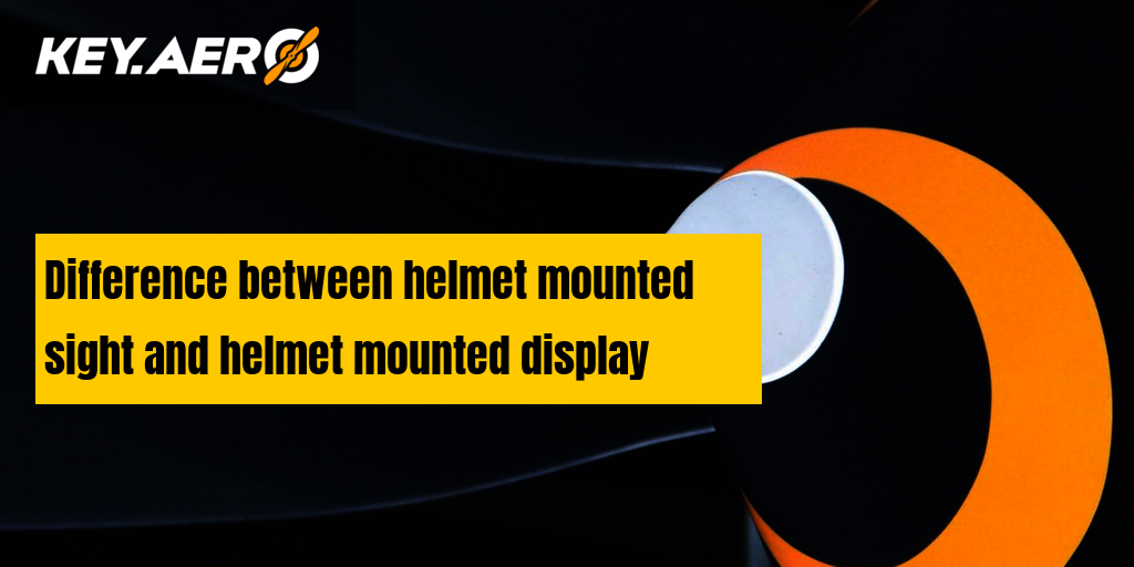 Difference between helmet mounted sight and helmet mounted display