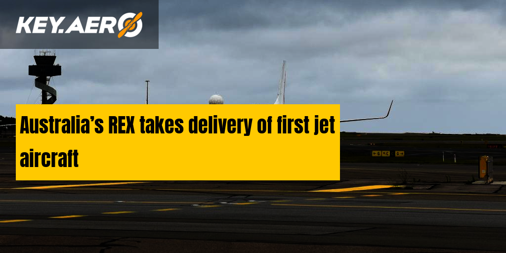 Australia’s REX Takes Delivery Of First Jet Aircraft