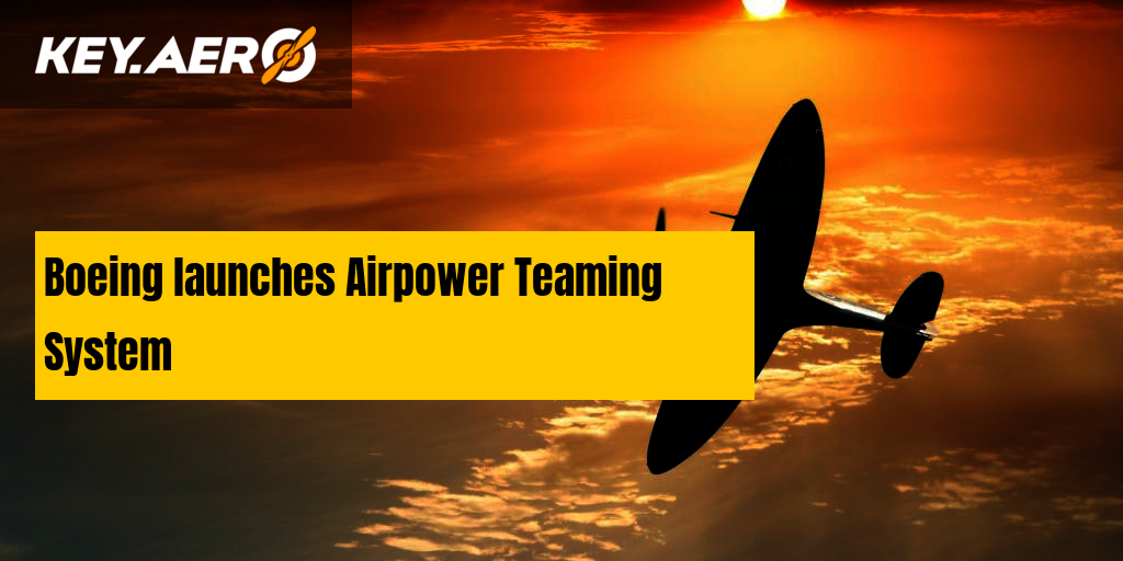 Boeing Launches Airpower Teaming System