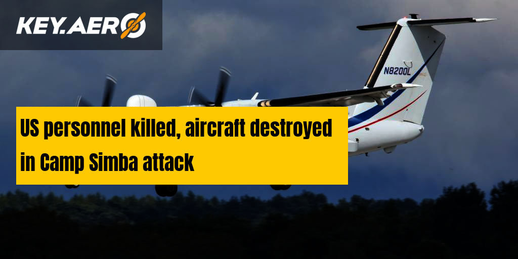 Camp Simba Attack Personnel Killed & Aircraft Destroyed Key Aero