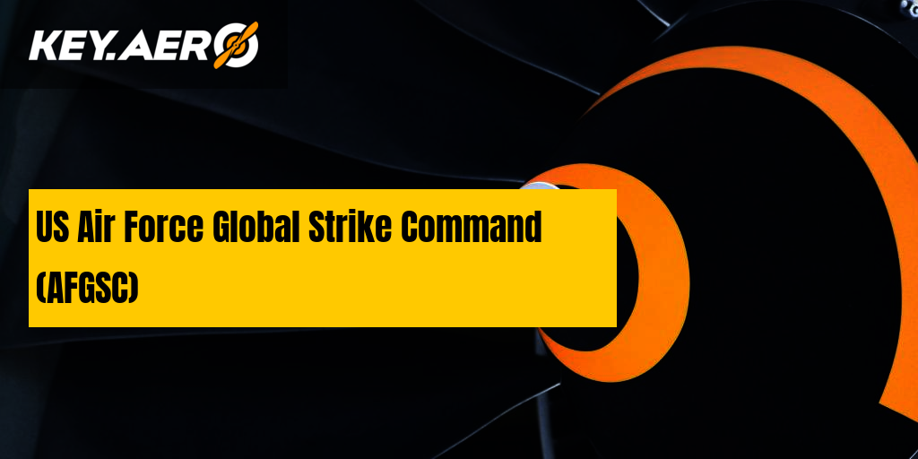 US Air Force Global Strike Command (AFGSC) Key Aero