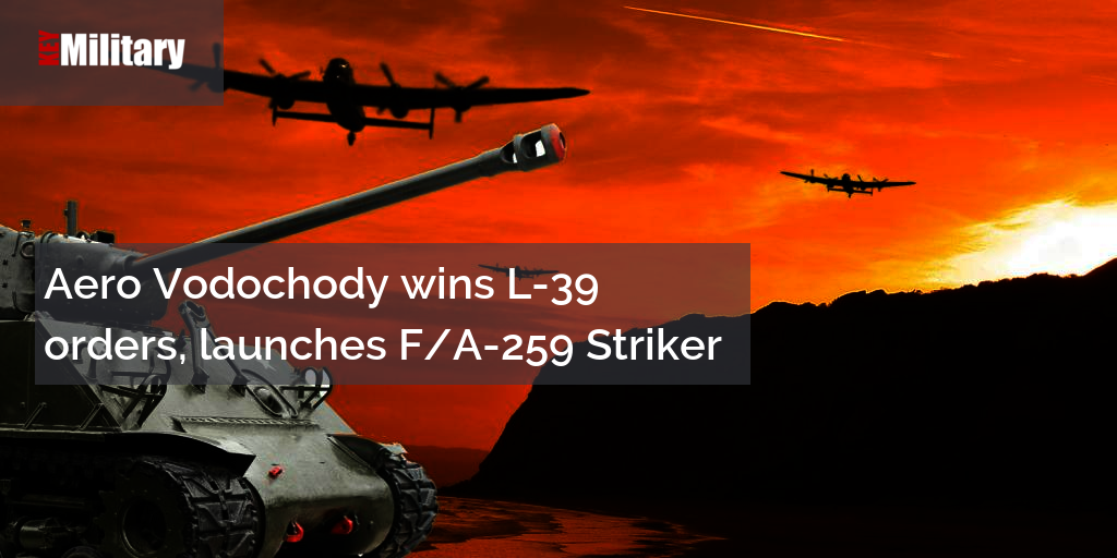 Aero Vodochody wins L-39 orders, launches F/A-259 Striker