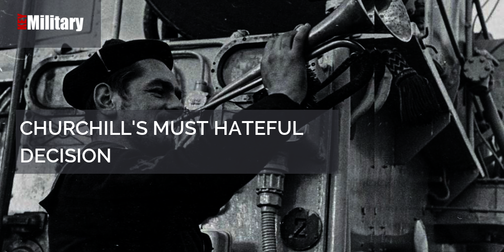 CHURCHILL'S MUST HATEFUL DECISION