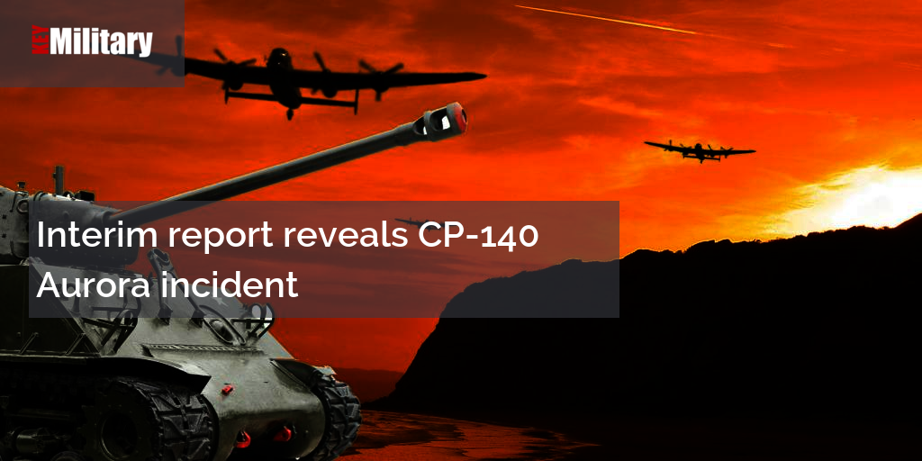 Interim report reveals CP-140 Aurora incident