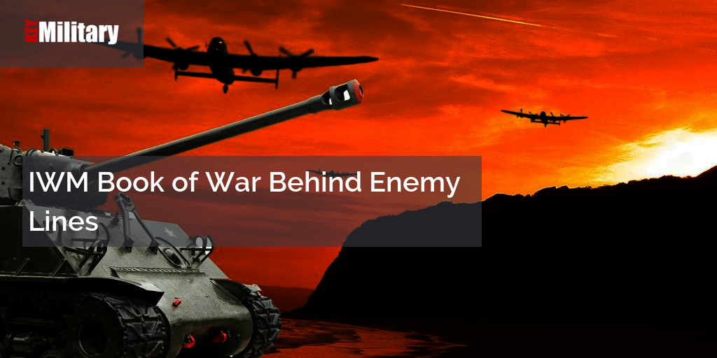 IWM Book of War Behind Enemy Lines