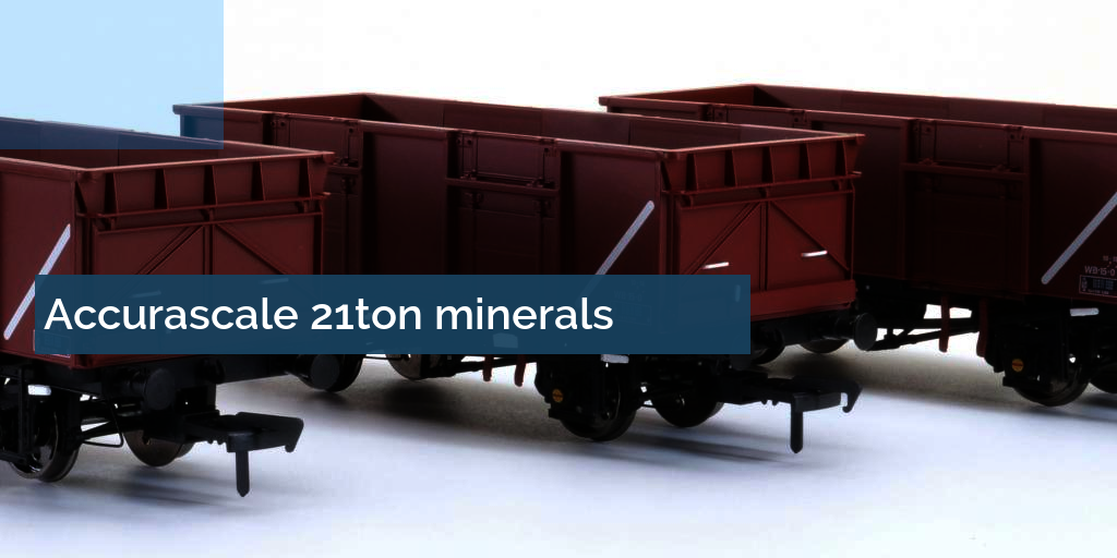 Accurascale 21ton minerals wagons for OO gauge