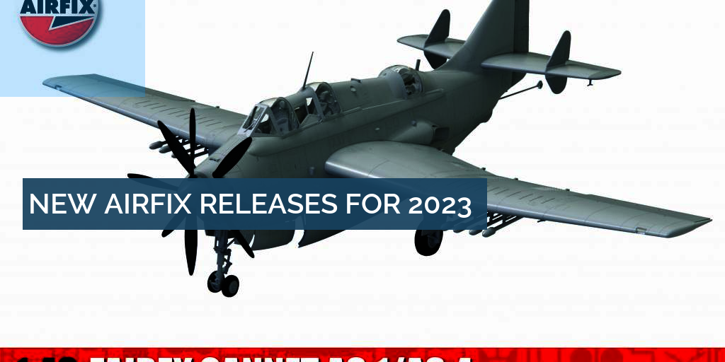 Airfix new 2023 releases 1/72 1/48 1/35 1/43