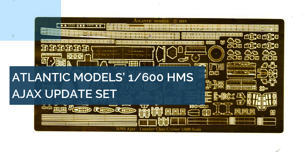 Atlantic Models 1/600 HMS Ajax Upgrade Set