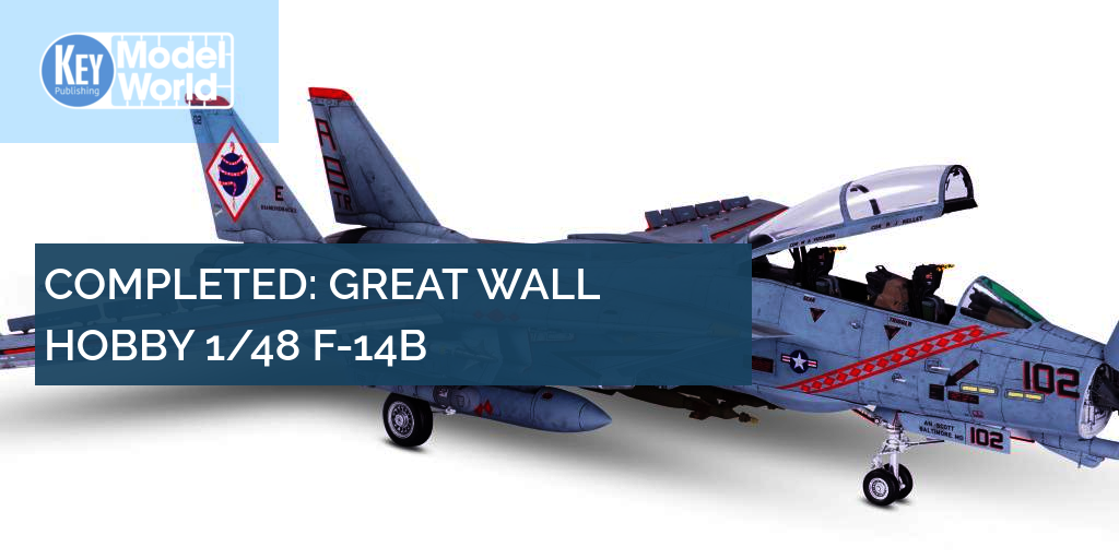 Building Great Wall Hobby's 1/48 F-14B 'Bombcat'