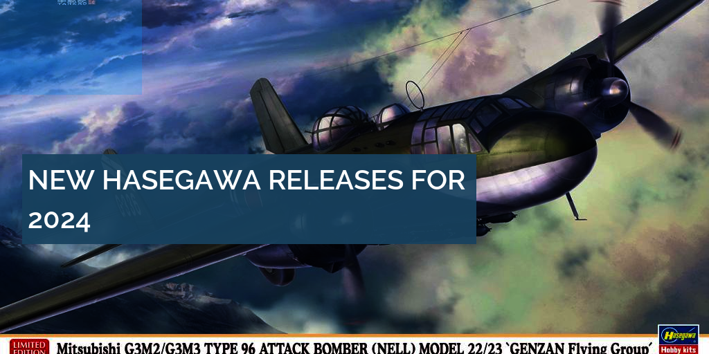 Hasegawa 2024 Releases 1 72 1 48 1 24 1 12 1 200   Hasegawa 2024 Releases 172 148 124 112 1200