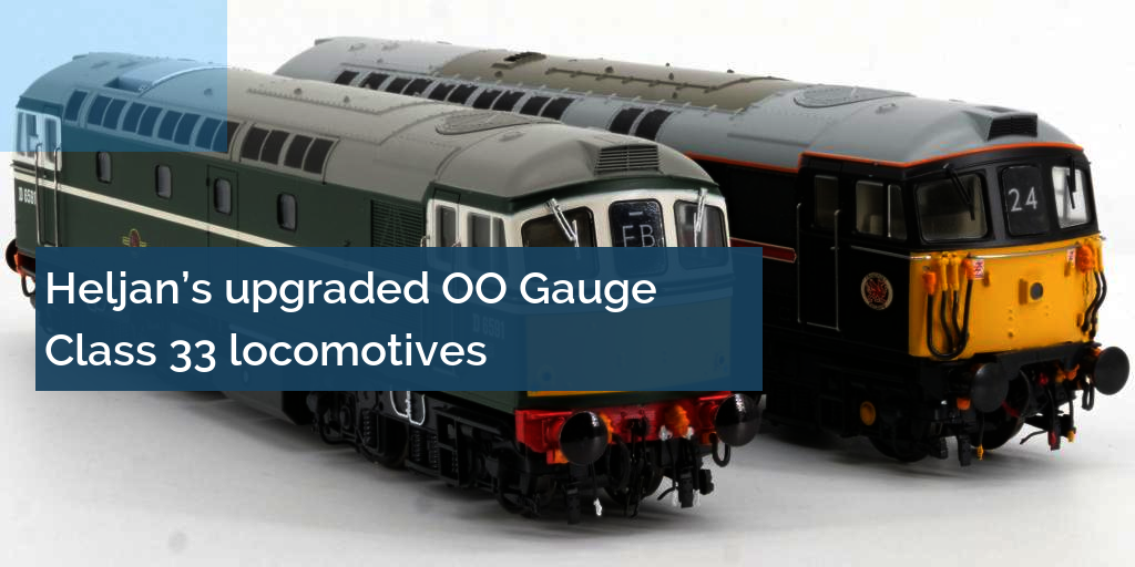 Heljan’s upgraded OO Gauge Class 33 locomotives