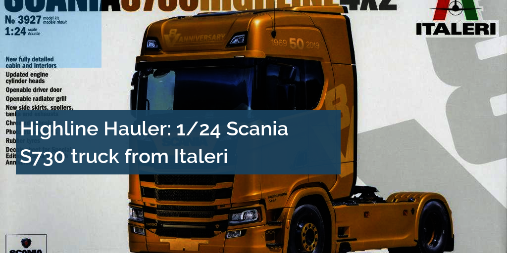 Italeri 1/24 Scania S730 Highline first look