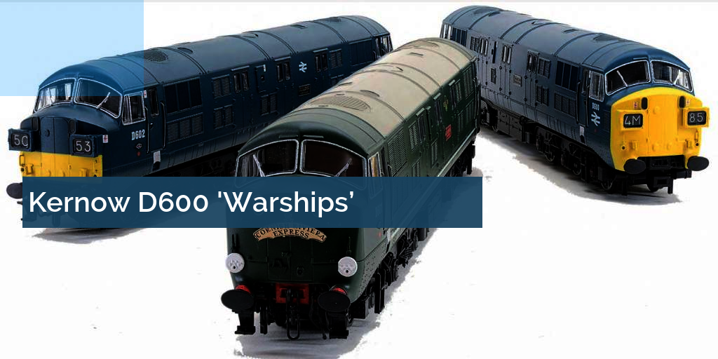 Kernow Model Rail Centre D600 Warships For Oo