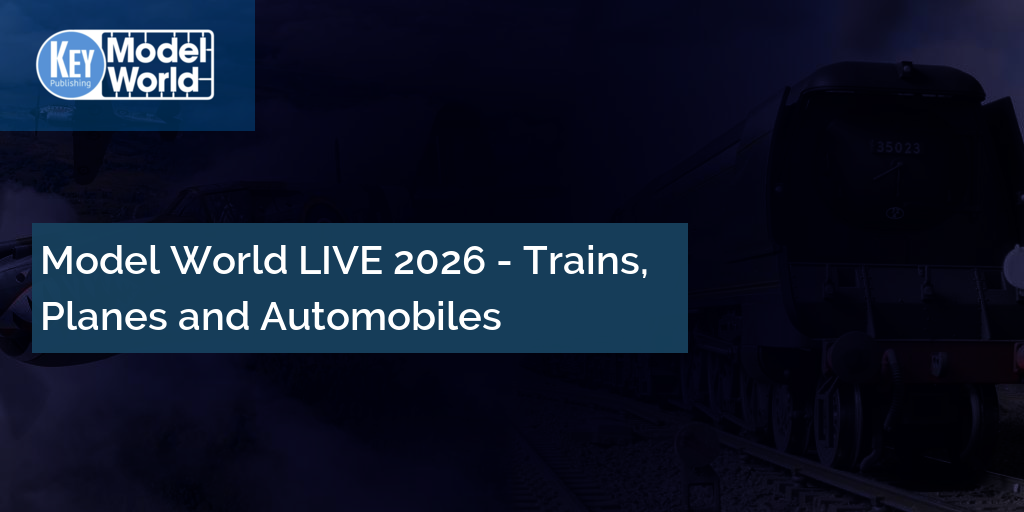 Model World LIVE 2026 - Trains, Planes and Automobiles