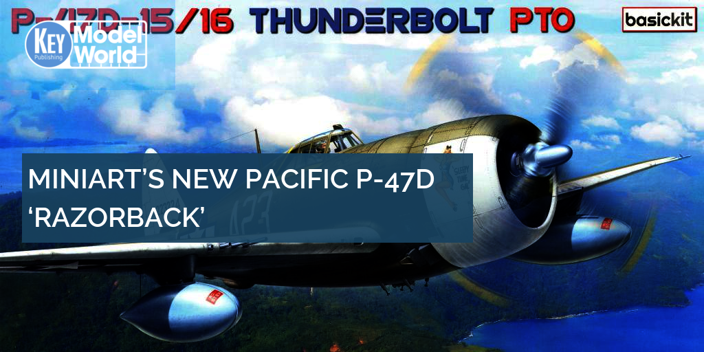 New Pacific P-47D 'Razorback' from MiniArt