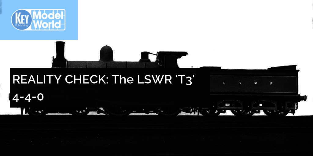 Reality Check LSWR 'T3' locomotive history