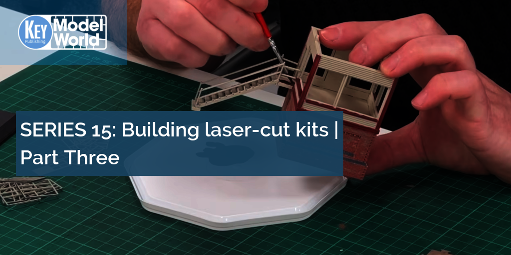 SERIES 15: Building laser-cut kits | Part Three