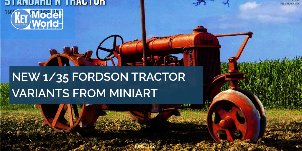 Two new 1/35 Fordson tractor kits from MiniArt