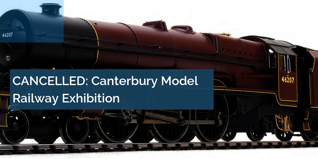 CANCELLED Canterbury Model Railway Exhibition Key Model World