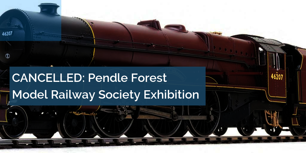 CANCELLED Pendle Forest Model Railway Society Exhibition Key Model World