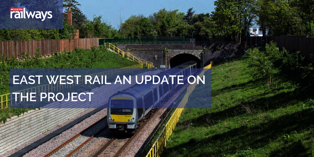 EAST WEST RAIL AN UPDATE ON THE PROJECT