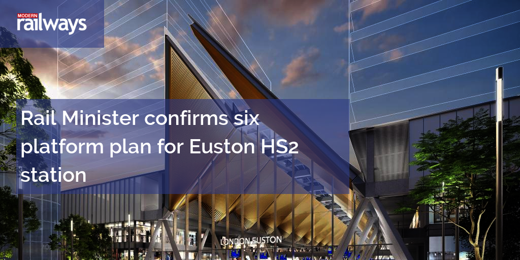 Rail Minister confirms six platform plan for Euston HS2