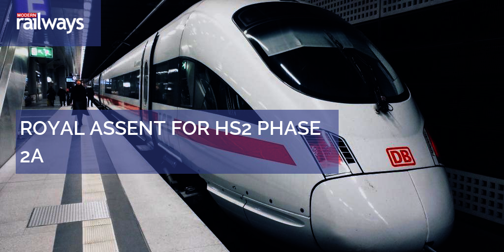 ROYAL ASSENT FOR HS2 PHASE 2A