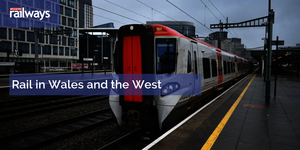 Rail in Wales and the West | Modern Railways