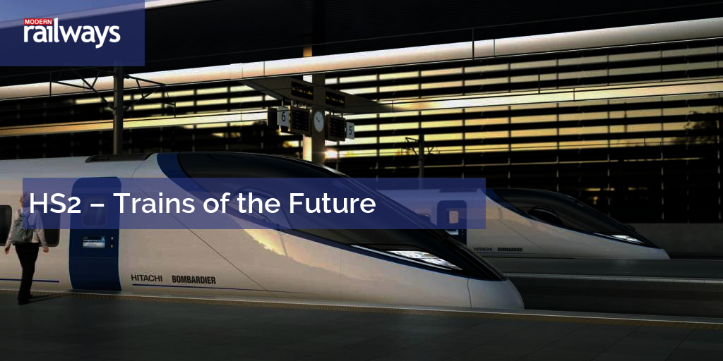 HS2 – Trains Of The Future | Modern Railways