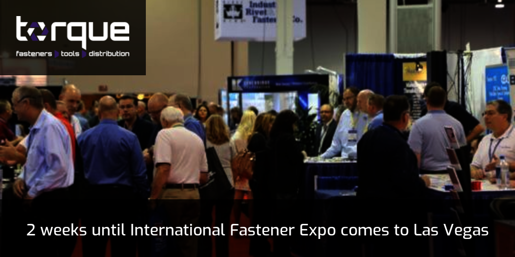 2 weeks until International Fastener Expo comes to Las Vegas